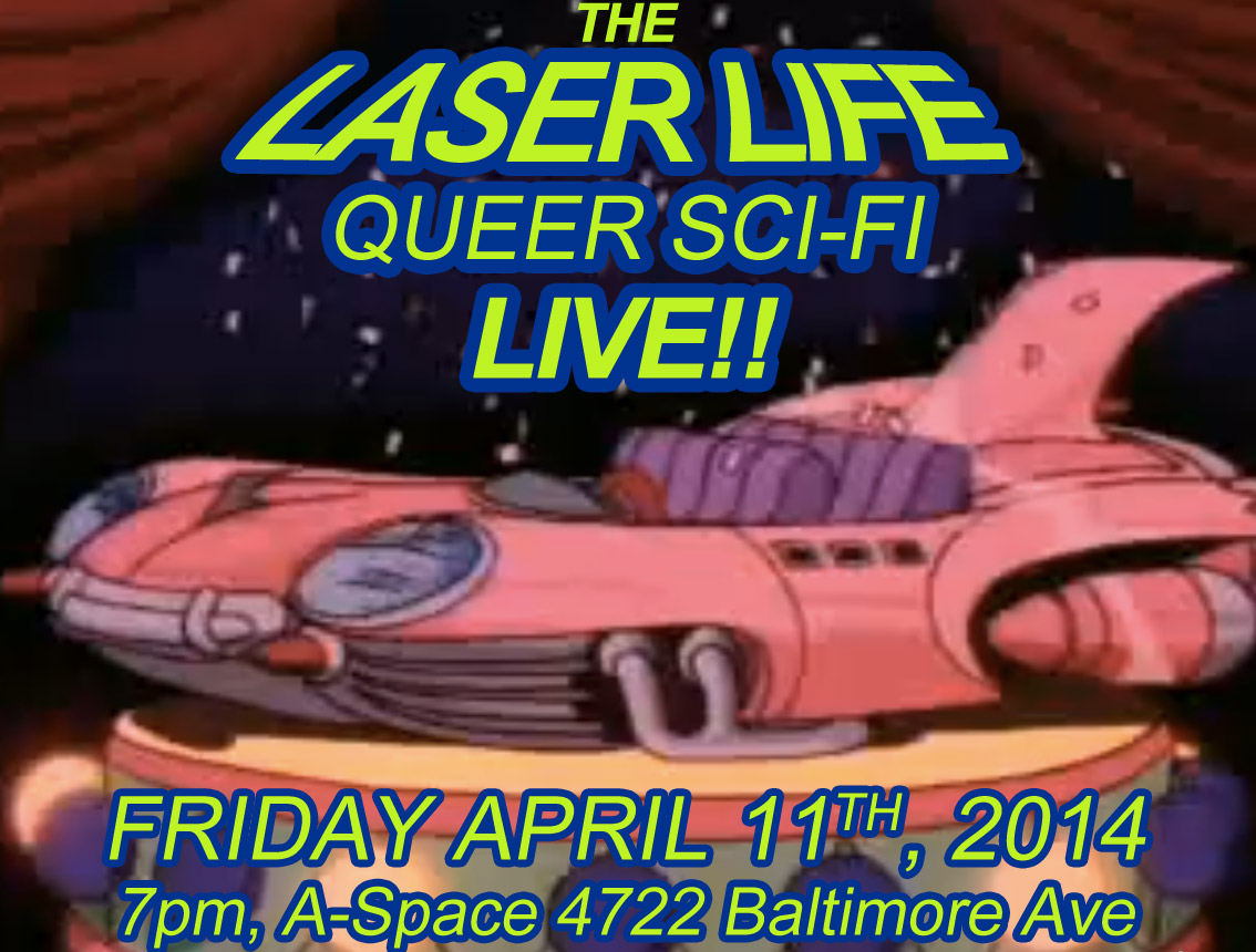 laser life queer sci-fi reading series april 11, 2014